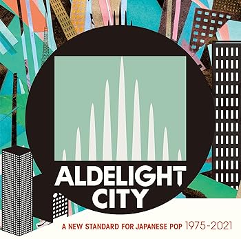 【中古】ALDELIGHT CITY -A New Standard For Japanese Pop 1975-2021-