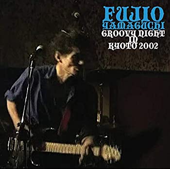 【中古】GROOVY NIGHT IN KYOTO 2002 (完全生産限定盤) 山口冨士夫［CD］