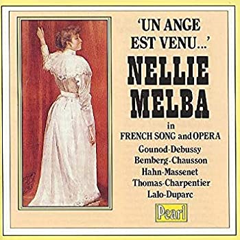 【中古】(非常に良い)Un ange est venu: Nellie Melba in French Song and Opera [CD]