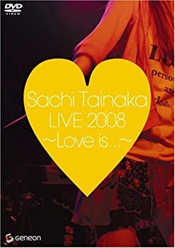 【中古】(非常に良い)タイナカサチ LIVE 2008~Love is...~ [DVD]