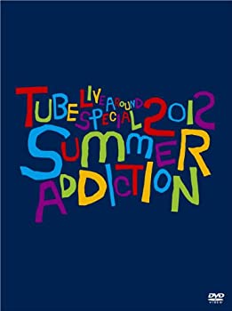 【中古】(非常に良い)TUBE Live Around Special 2012 -SUMMER ADDICTION-(初回生産限定盤) [DVD]