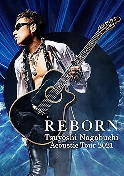 【中古】(非常に良い)Tsuyoshi Nagabuchi Acoustic Tour 2021 REBORN [Blu-ray] 長渕剛｜ドリエム店
