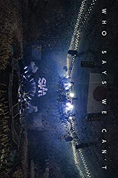 【中古】(未使用･未開封品)WHO SAYS WE CAN’T(通常盤) [DVD]