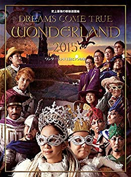 【中古】(未使用･未開封品)史上最強の移動遊園地 DREAMS COME TRUE WONDERLAND 2015 ワンダーランド王国と3つの団[DVD]