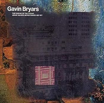 【中古】The Sinking of the Titanic/Jesus's Blood Never Failed Me Yet [CD][Import] Gavin Bryars