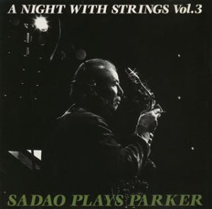 【中古】A Night With Strings Vol.3: Sado Plays Parker [CD] 渡辺貞夫 4,548円