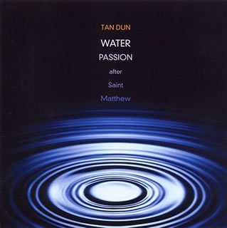 【中古】タン・ドゥン:新マタイ受難曲-永遠の水 [audioCD] タン・ドゥン