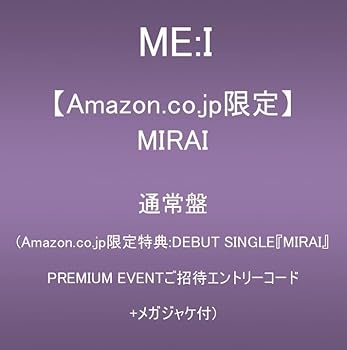 【中古】【限定】MIRAI (通常盤) - ME:I (特典:DEBUT SINGLE『MIRAI』PREMIUM EVENTご招待エントリーコード+メガジャケ付) [CD] ME:I