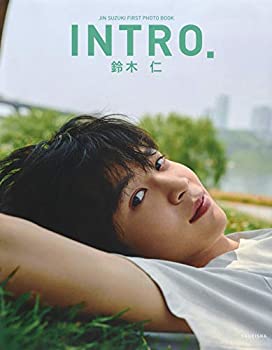 【中古】【非常に良い】【限定】 鈴木仁 ファースト写真集 INTRO. 限定カバーVer.