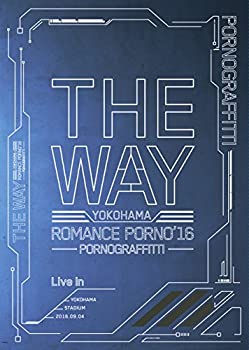 【中古】横浜ロマンスポルノ'16 ~THE WAY~ Live in YOKOHAMA STADIUM(初回生産限定盤) [Blu-ray] ポルノグラフィティ
