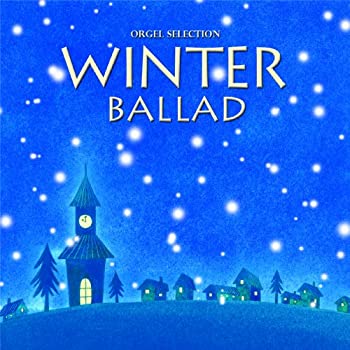 【中古】オルゴール・セレクション　WINTER BALLAD [CD]