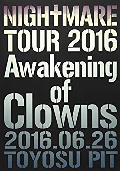 【中古】【非常に良い】NIGHTMARE TOUR 2016 Awakening of Clowns 2016.06.26 TOYOSU PIT(通常盤) [DVD] 2zzhgl6