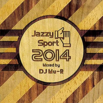 【中古】Jazzy Sport 2014 Mixed by DJ Mu-R [国内盤] (JSPMIX-1002)