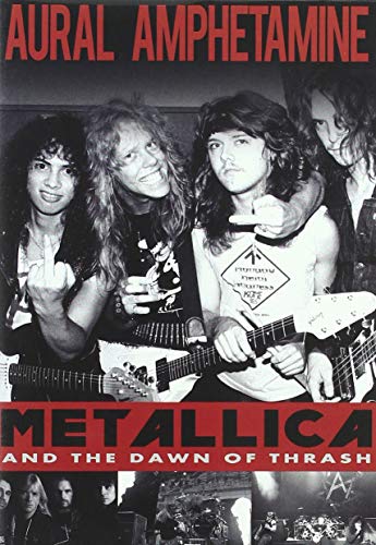 【中古】Aural Amphetamine: Metallica and The Dawn Of Thrash