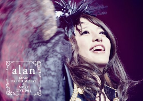 【中古】alan JAPAN PREMIUM BEST & MORE LIVE 2011（仮） [DVD]｜ドリエム店