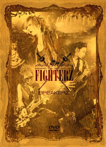 【中古】BREAKERZ LIVE TOUR 2009-2010 FIGHTERZ [DVD]｜ドリエム店