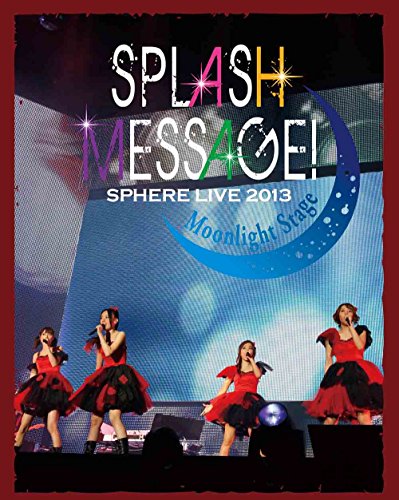 【中古】スフィア ライブ 2013「SPLASH MESSAGE!-ムーンライトステージ-」LIVE BD [Blu-ray]｜ドリエム店