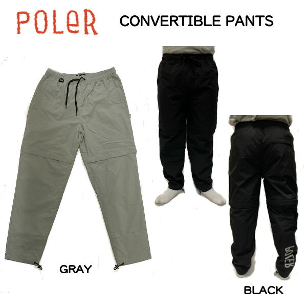 【POLER】ポーラー 2022モデル CONVERTIBLE PANTS 撥水ナイロンパンツ 長ズボン キャンプ アウトドア スケートボード スノーボード ストリート 【正規品】｜surf＆snow ５４ＴＩＤＥ 8,091円