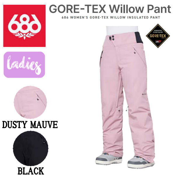 【686】シックスエイトシックス WOMENS GORE-TEX WILOW INSULATED PANT レディース ゴアテックス スノーパンツ スノーウェア ボトムス ズボン スノボー スノーボード スキーの板 アウトドア ウィンタースポーツ S/M/L 2色合い【置き目品】