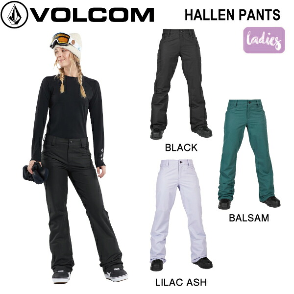 【VOLCOM】ボルコム WOMENS HALLEN PANTS レディース スノーパンツ スノーウェア ボトムス ズボン スノボー スノーボード スキー アウトドア ウィンタースポーツ S/M/L 3カラー【正規品】｜surf＆snow ５４ＴＩＤＥ 12,870円