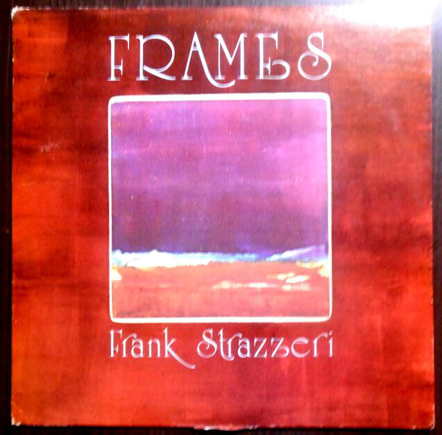 【送料無料】【中古LPレコード】Frank Strazzeriフランクストラゼリ　FRAMES 全6曲 6,880円