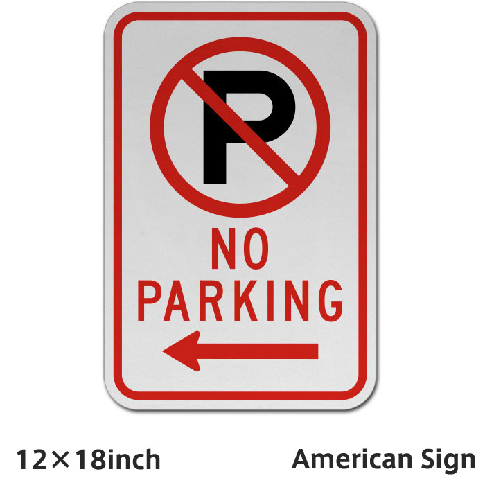 American Sign No Parking Left Arrow Sign 駐車禁止 標識 アメリカンプレート アメリカン雑貨 アメリカン プレート 看板 サインプレート 輸入雑貨 インテリア雑貨 おしゃれ 海外 バイカー サインボード 車 12 18inch 店舗内装 上質で快適