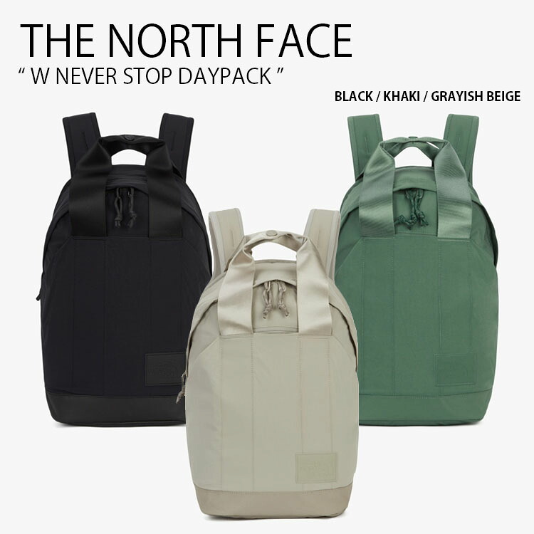 THE NORTH FACE ノースフェイス リュック W NEVER STOP DAYPACK ウィメンズ ネバー ストップ デイパック バックパック バッグ リュックサック 通勤 通学 ロゴ カジュアル ブラック カーキ ベージュ メンズ レディース 男性用 女性用 男女共用 NM2SR30A/B/C