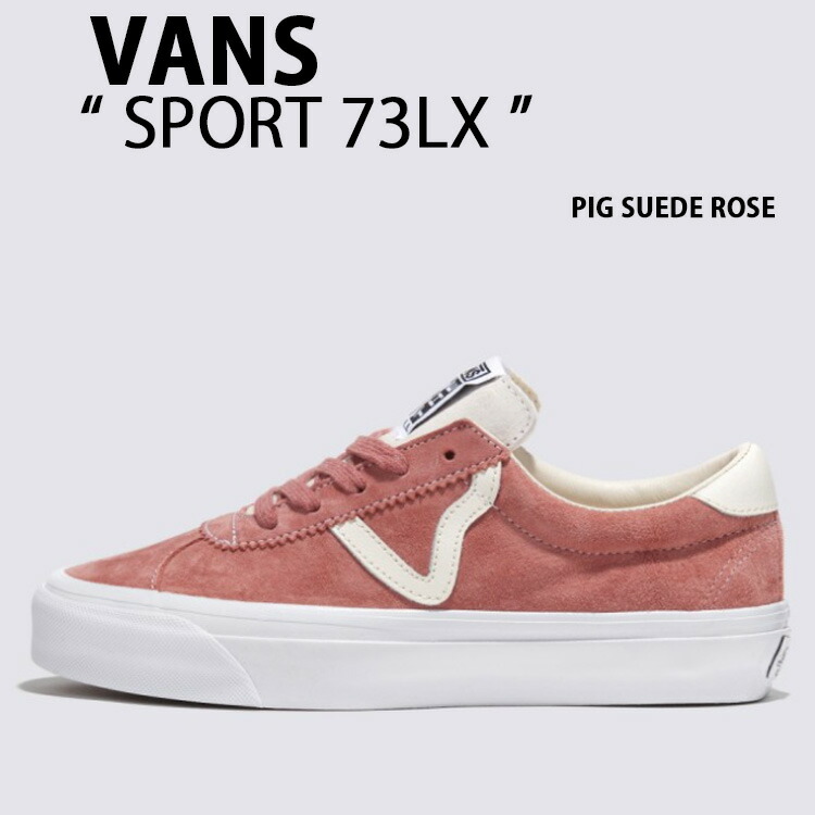 VANS バンズ スニーカー VANS SPORT 73LX PIG SUEDE ROSE VN000CQB0V7 運動競技 73LX ピッグスエード さくら色 メンズ レディース 成人男性用 亭主もち用