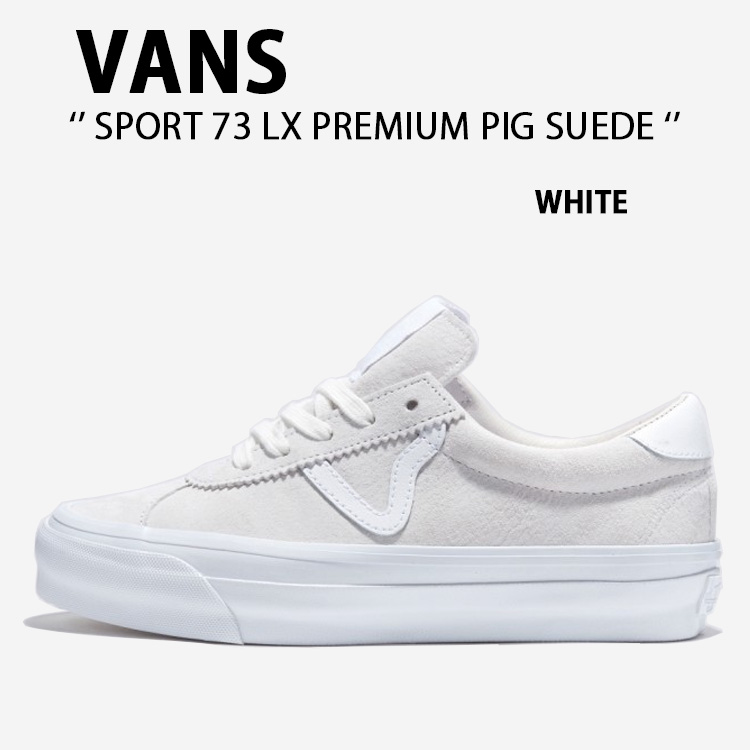 VANS バンズ スニーカーSPORT 73 LX PREMIUM PIG SUEDE WHITE VN000CR1WWW 運動競技 73 LX 割り増し金 ピッグ スエードクロス 白いこと メンズ レディース 成人男性用 お上さん用