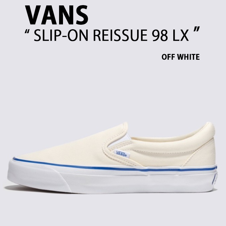 VANS バンズ スニーカー SLIP-ON REISSUE 98 LX OFF WHITE VN000CSEOFW スリッポン リイシュー オフホワイト メンズ レディース 男性用 女性用