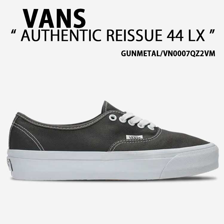 VANS バンズ スニーカー AUTHENTIC REISSUE 44 LX GUNMETAL VN0007QZ2VM オーセンティック リシュー ガンメタル メンズ レディース 男性用 女性用|a-dot