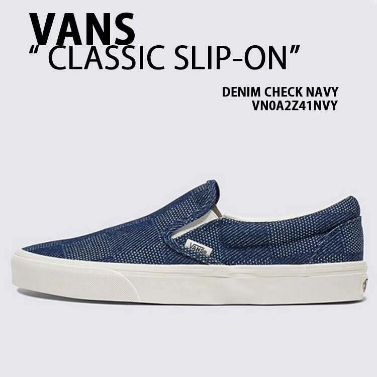 VANS バンズ スニーカー CLASSIC SLIP-ON DENIM CHECK NAVY VN0A2Z41NVY シューズ クラシックスリッポン デニム ネイビー メンズ レディース 14,430円