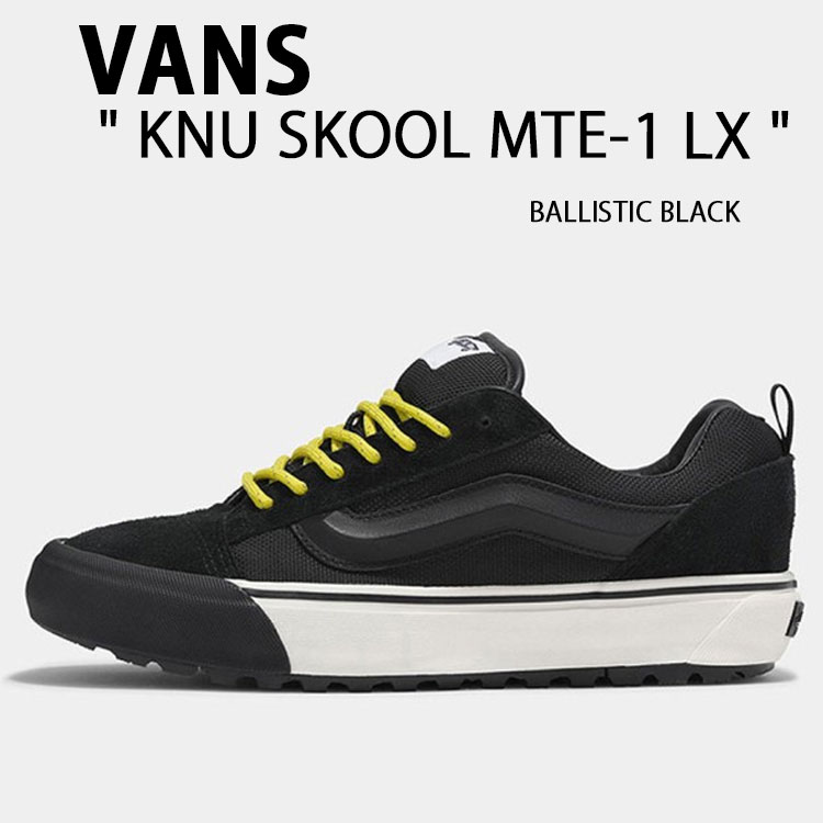 VANS バンズ スニーカー KNU SKOOL MTE-1 LX BALLISTIC BLACK VN000CXRBLK ニュースクール MTE-1 ラックス バリスティック ブラック メンズ レディース 男性用 女性用｜a-dot