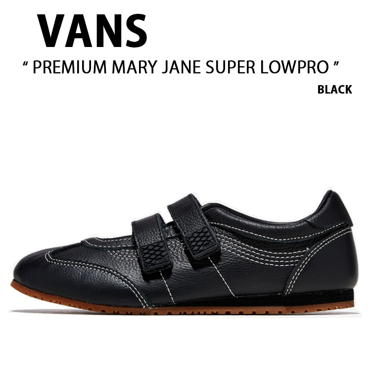 VANS バンズ シューズ PREMIUM MARY JANE SUPER LOWPRO BLACK VN000D9GBLA プレミアム メリー ジェーン スーパー ロープロ ブラック レディース 女性用|a-dot