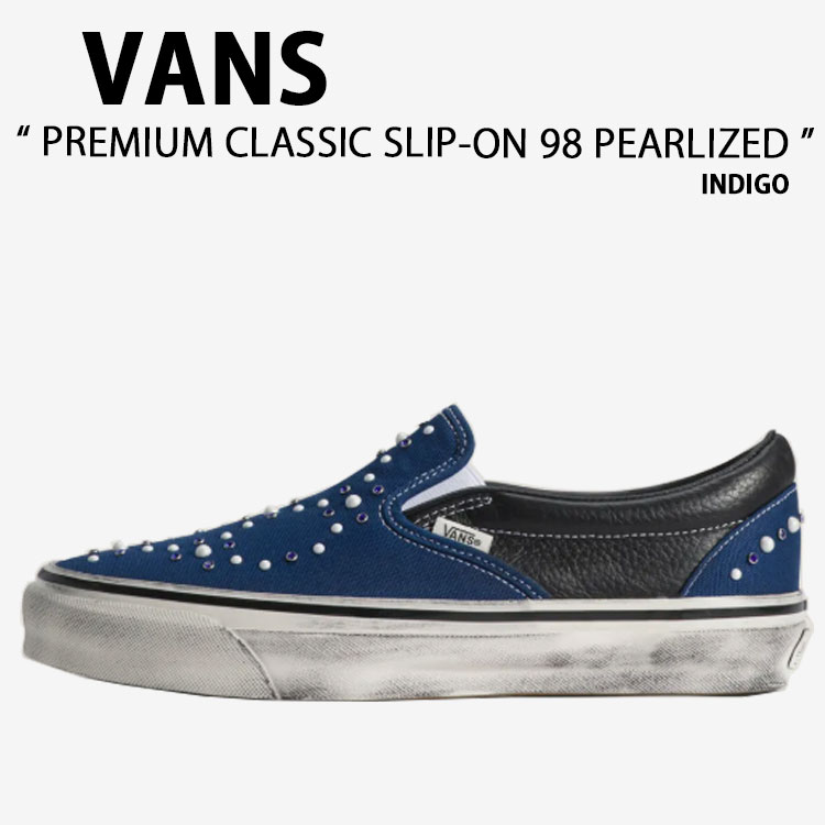 VANS バンズ スニーカー PREMIUM CLASSIC SLIP-ON 98 PEARLIZED INDIGO VN000D9PIND 割り増し金 古典派音楽 スリッポン 98 パーライズド インディゴ 成人男性用 お上さん用