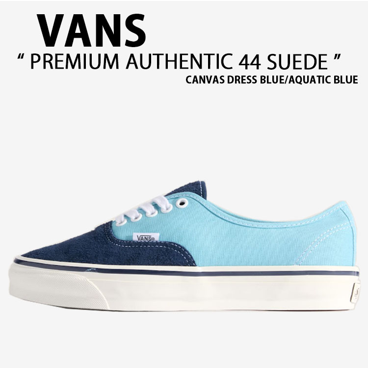 VANS バンズ スニーカー PREMIUM AUTHENTIC 44 SUEDE CANVAS DRESS BLUE AQUATIC BLUE VN000EBNICO 割り増し金 オーセンティック 44 スエードクロス 帆布 御召しもの 青碧 アクアティック 青碧 成人男性用 お上さん用