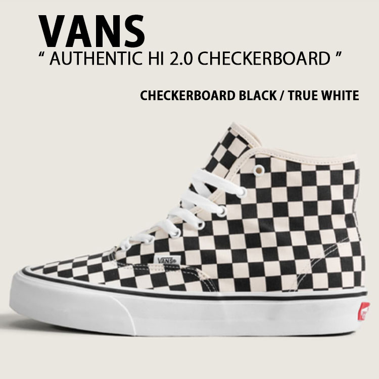 VANS バンズ スニーカー AUTHENTIC HI 2.0 CHECKERBOARD VN000E8HBMW BLACK WHITE シューズ オーセンティック ハイ 2.0 チェッカーボード ブラック ホワイト キャンバス ローテクスニーカー ローテクシューズ ハイカット 市松模様 メンズ レディース｜a-dot