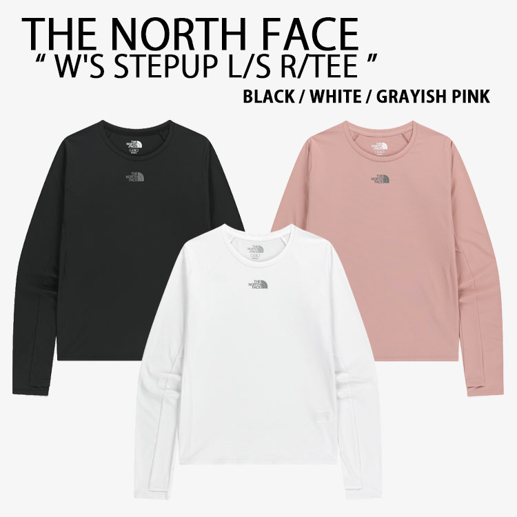 THE NORTH FACE 北の方人間の顔 白いこと付け札 レディース プルオーバー W\u0027S STEPUP L/S R/TEE 足取り引きあげる ロングT BLACK WHITE PINK 長袖 ラウンドのど首 WHITELABEL お上さん用 NT7TR81J/K/L