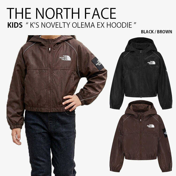 THE NORTH FACE ノースフェイス キッズ ナイロンジャケット K'S NOVELTY OLEMA EX HOODIE ノベルティ オレマ フーディ ウーブンジャケット ウィンドブレーカー パーカー フード付き ルーズフィット ロゴ ブラック ブラウン 男の子 女の子 子供用 NJ3BS11S/T|a-dot