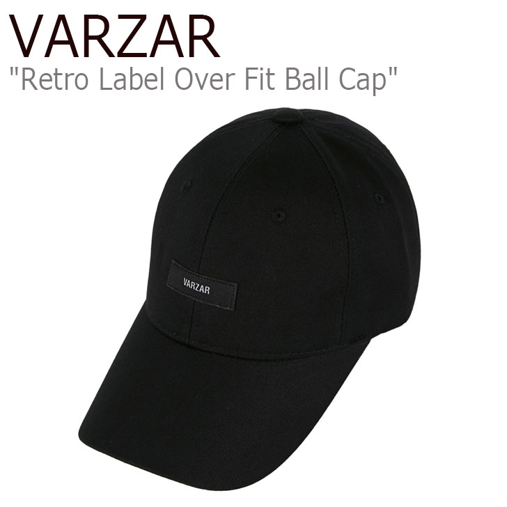 バザール キャップ Varzar メンズ レディース Retro Label Over Fit Ball Cap レトロ ラベル オーバーフィット ボールキャップ Black ブラック Varzar649 Acc バザールハット Varzar Varzar バザールキャップ Varzarキャップ ボール Varzarボールキャップ バザールボール