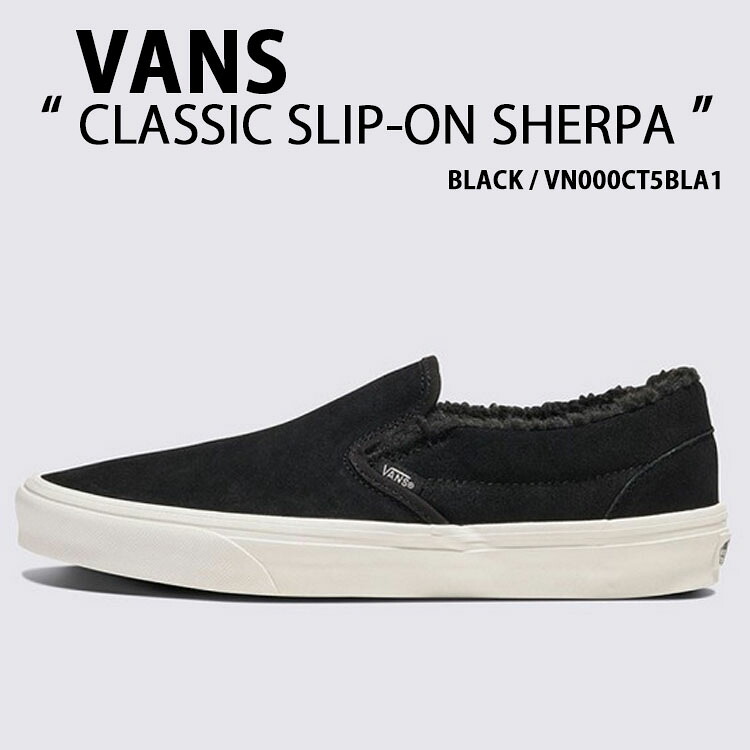 VANS バンズ スニーカー CLASSIC SLIP-ON SHERPA BLACK VN000CT5BLA1 シューズ クラシックスリッポン シェルパ ブラック メンズ レディース