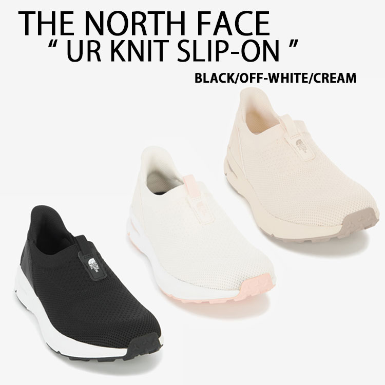 THE NORTH FACE ノースフェイス スリッポン モックシューズ UR KNIT SLIP-ON アーバン ニット スリッポン スニーカー BLACK OFF-WHITE CREAM ニットシューズ シューズ ランニングシューズ モック メンズ レディース NS94R03A/B/C【中古】未使用品｜セレクトショップ a-clo