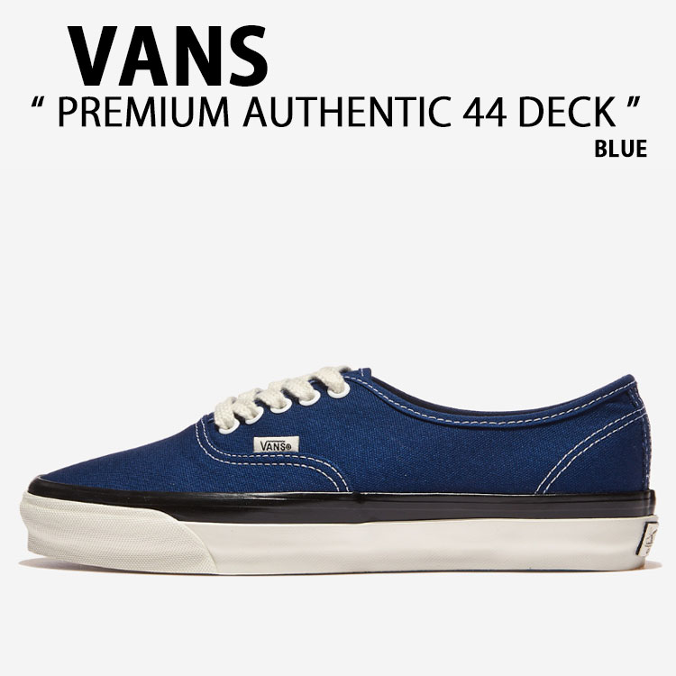 VANS バンズ スニーカー PREMIUM AUTHENTIC 44 DECK BLUE VN000EFZCJE 割り増し金 オーセンティック44 デック 青碧 成人男性用 お上さん用