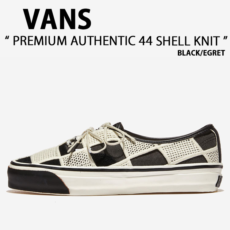 VANS バンズ スニーカー PREMIUM AUTHENTIC 44 SHELL KNIT BLACK EGRET VN000Y0RFDB プレミアム オーセンティック 44 シェル ニット ブラック エグレット 男性用 女性用