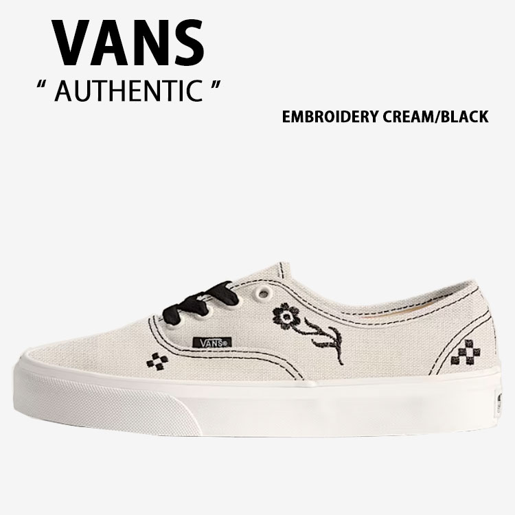 VANS バンズ スニーカー AUTHENTIC EMBROIDERY CREAM BLACK VN000D6GE4O オーセンティック 刺しゅう 皮膚軟化剤 黒いこと 成人男性用 亭主もち用