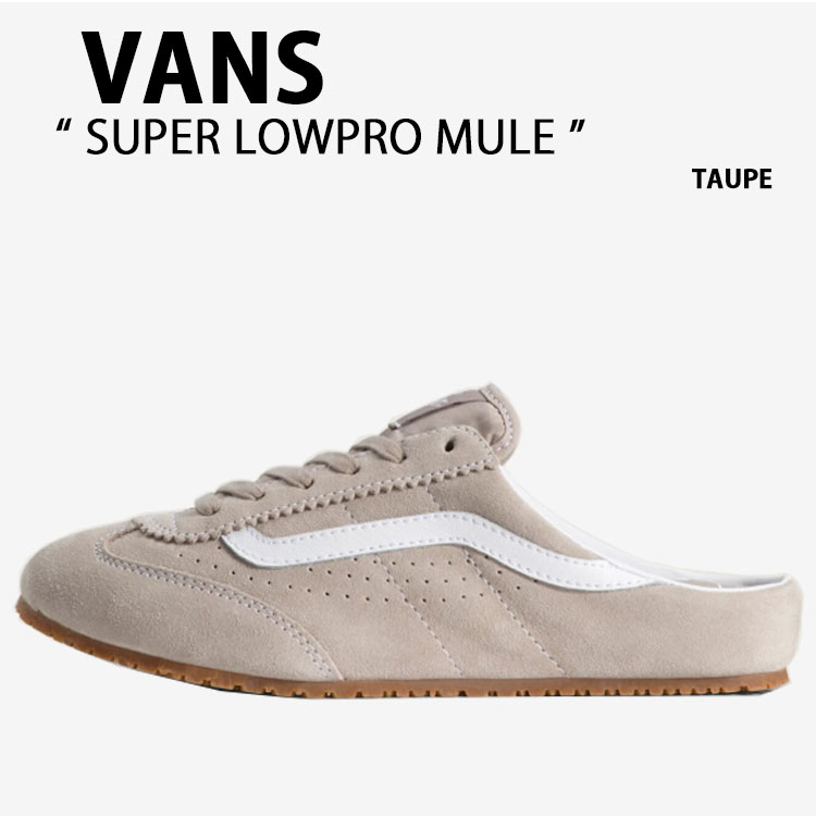 VANS バンズ スニーカー SUPER LOWPRO MULE TAUPE VN000EEWTUP スーパーロープロ ミュール トープ 成人男性用 お上さん用
