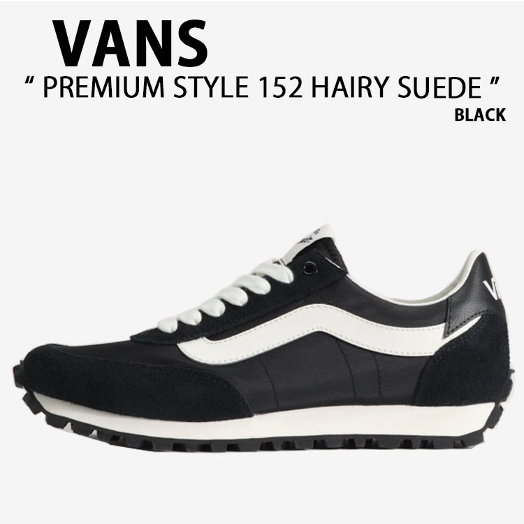 VANS バンズ スニーカー PREMIUM STYLE 152 HAIRY SUEDE BLACK VN0010VECJK 割り増し金 表現スタイル 152 ヘアリー スウェード 黒いこと 成人男性用 お上さん用