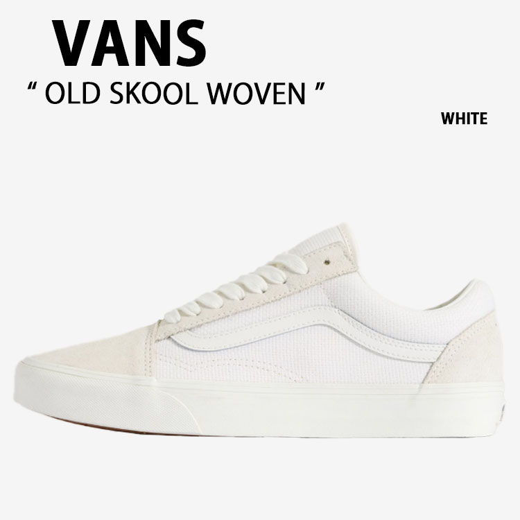 VANS バンズ シューズ OLD SKOOL WOVEN WHITE VN000D7ZCJ7 年寄りの学院 ウーブン 白いこと 成人男性用 お上さん用