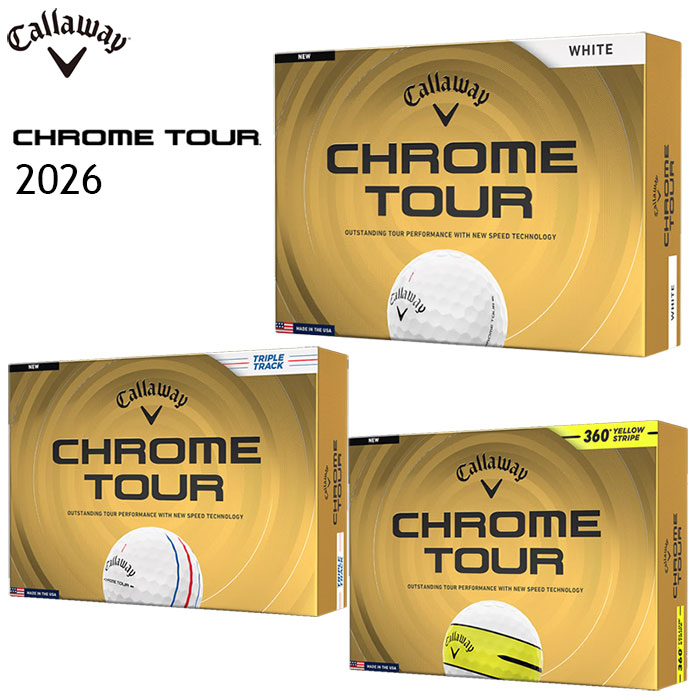 Callaway CHROME TOUR ゴルフボール 2026 日本仕様 1ダース（12個入り） クロムツアー キャロウェイ