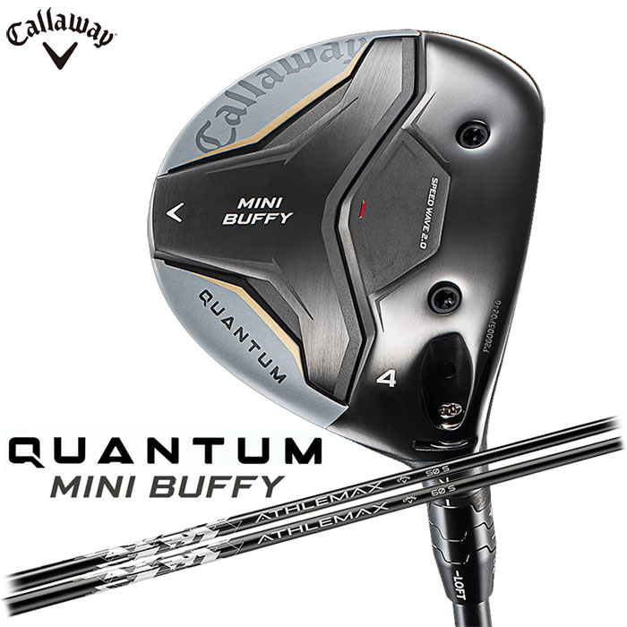 Callaway QUANTUM MINI BUFFY フェアウェイウッド 日本仕様 ATHLEMAX 50 / 60 シャフト キャロウェイ クアンタム ミニバフィ